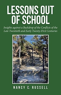 Lessons out of School: Insights Against a Backdrop the Conflicts Late Twentieth and Early Twenty-First Centuries