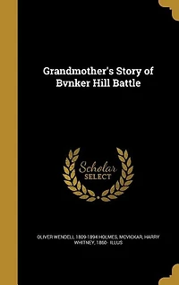 Grandmother's Story of Bvnker Hill Battle
