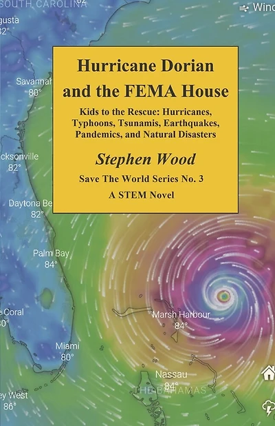 Hurricane Dorian and the FEMA House (Book 3): A STEM Novel