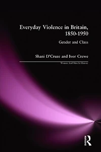 Everyday Violence Britain, 1850-1950: Gender and Class