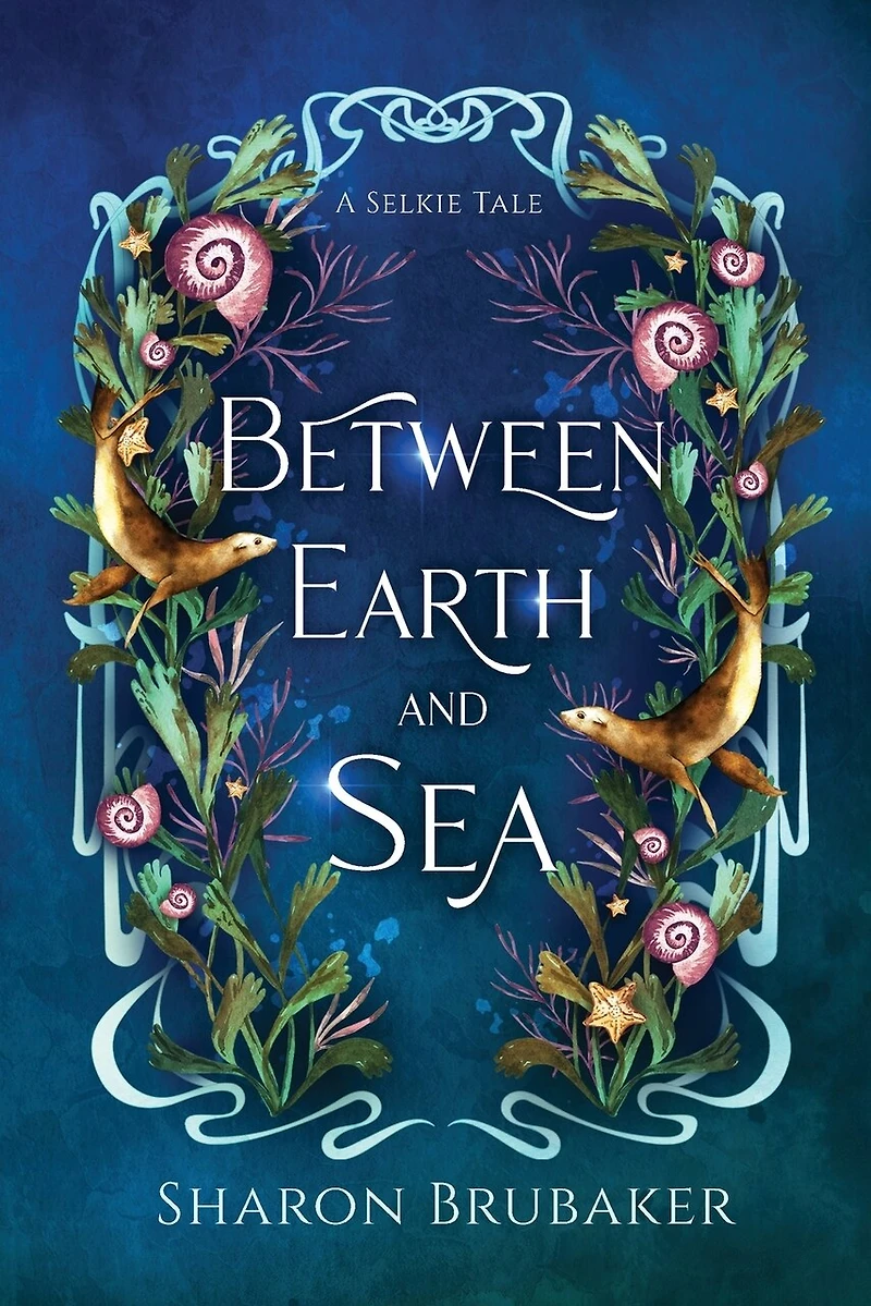Between Earth and Sea: A Sultry, Selkie Romantasy
