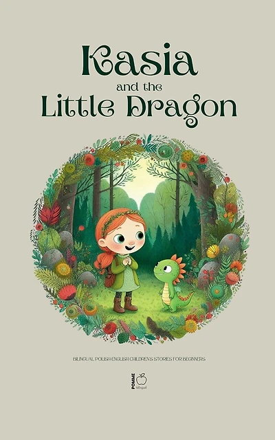Kasia and the Little Dragon: Bilingual Polish-English Children's Stories for Beginners