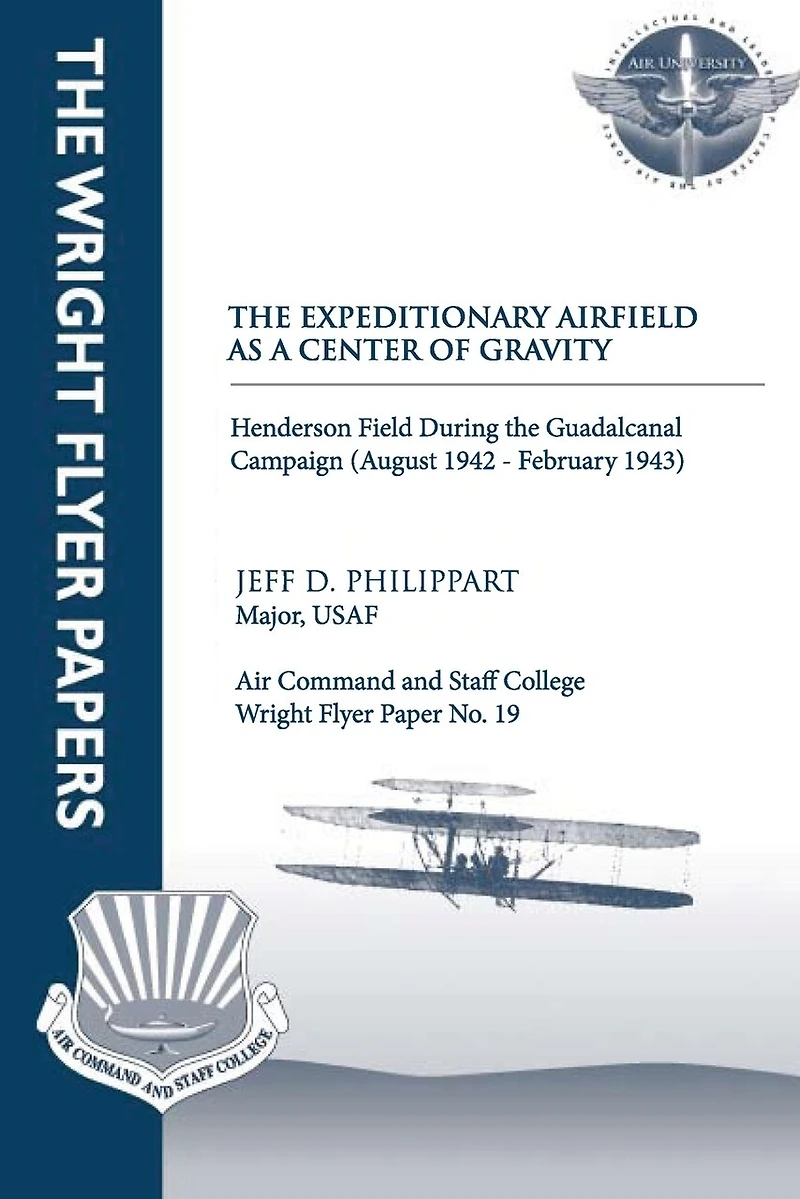 The Expeditionary Airfield as a Center of Gravity - Henderson Field During the Guadalcanal Campaign (August 1942 - February 1943): Wright Flyer