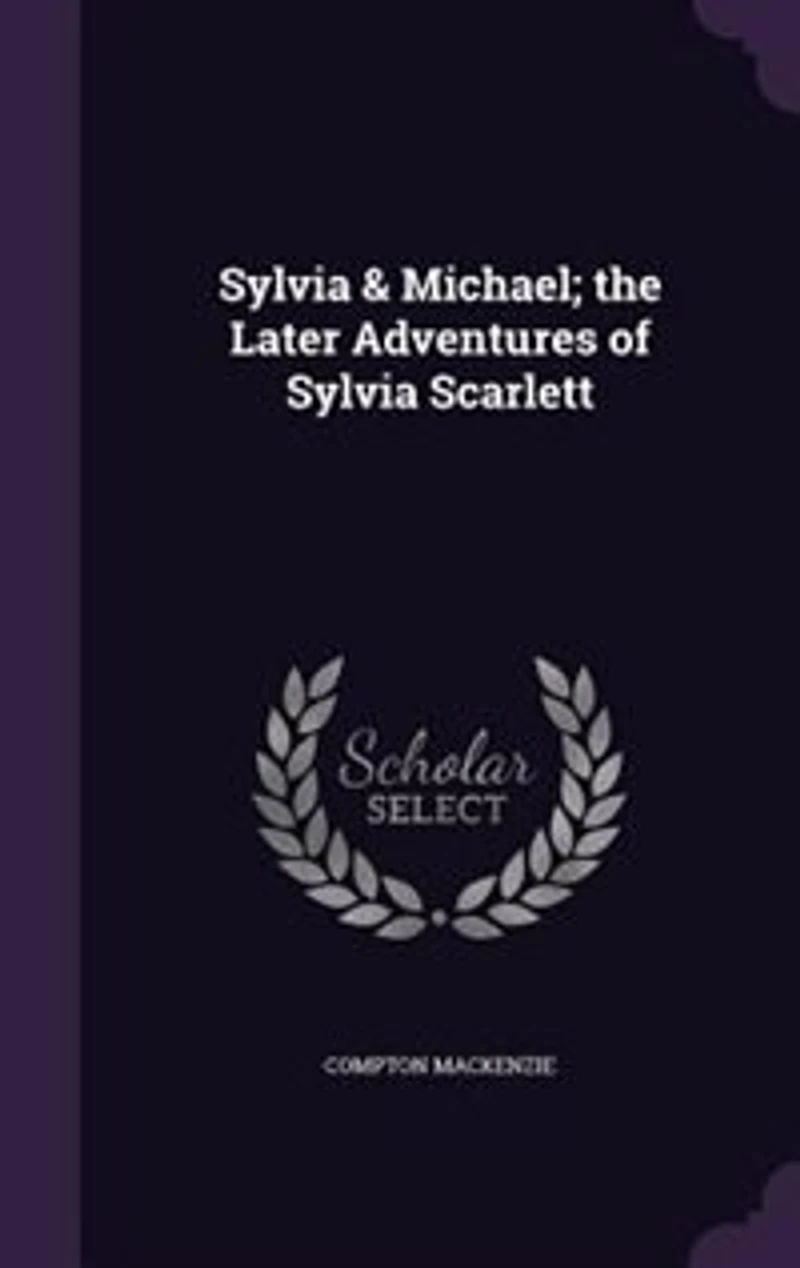 Sylvia & Michael; the Later Adventures of Sylvia Scarlett