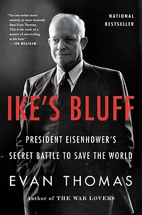 Ike's Bluff: President Eisenhower's Secret Battle To Save The World