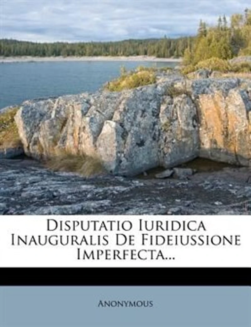 Disputatio Iuridica Inauguralis De Fideiussione Imperfecta