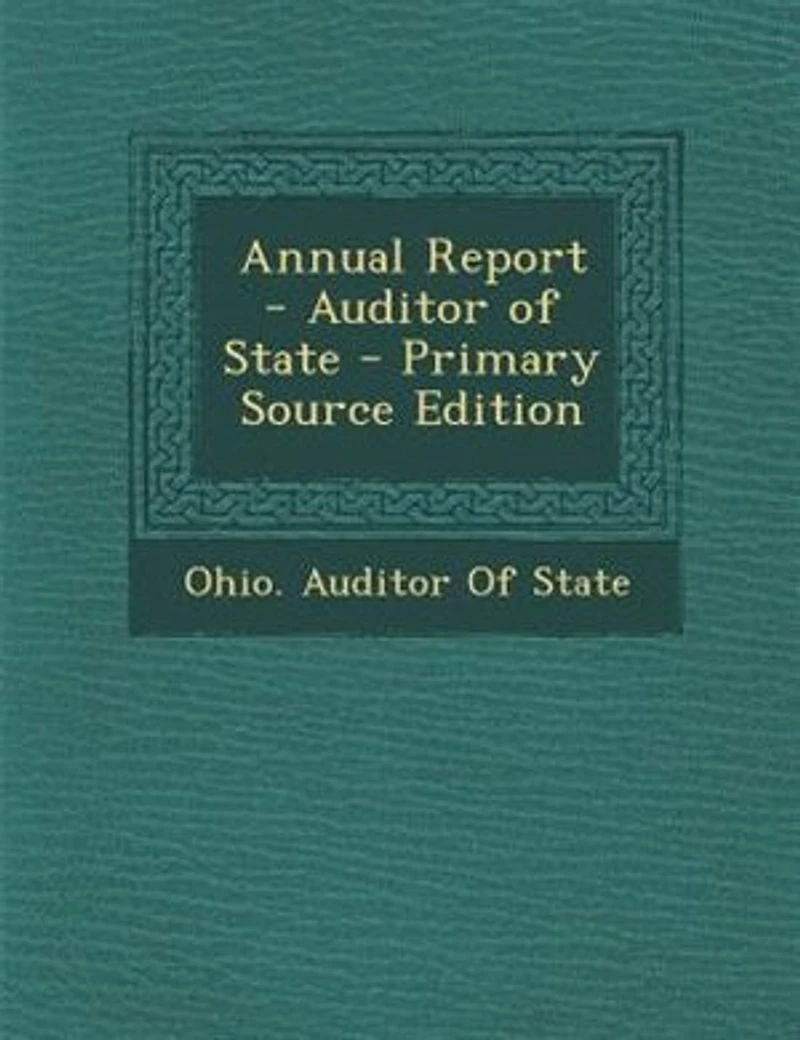 Annual Report - Auditor of State - Primary Source Edition
