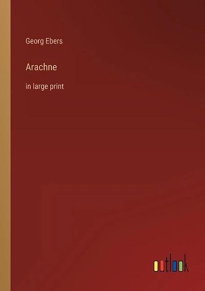Arachne: in large print