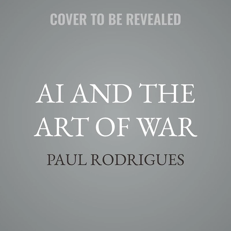 AI and the Art of War: Artificial Intelligence's Role National Defense Security