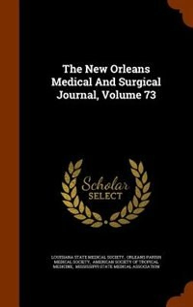 The New Orleans Medical And Surgical Journal, Volume 73