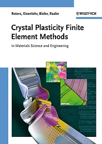 Crystal Plasticity Finite Element Methods: in Materials Science and Engineering