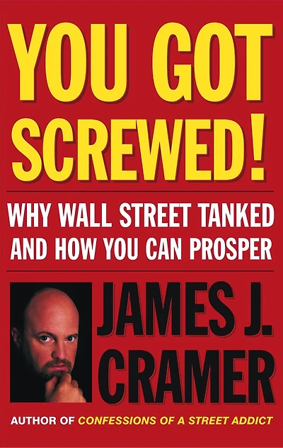 You Got Screwed!: Why Wall Street Tanked and How Can Prosper