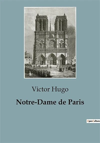 Notre-Dame de Paris: un roman historique de Victor Hugo