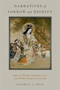 Narratives of Sorrow and Dignity: Japanese Women, Pregnancy Loss, Modern Rituals Grieving