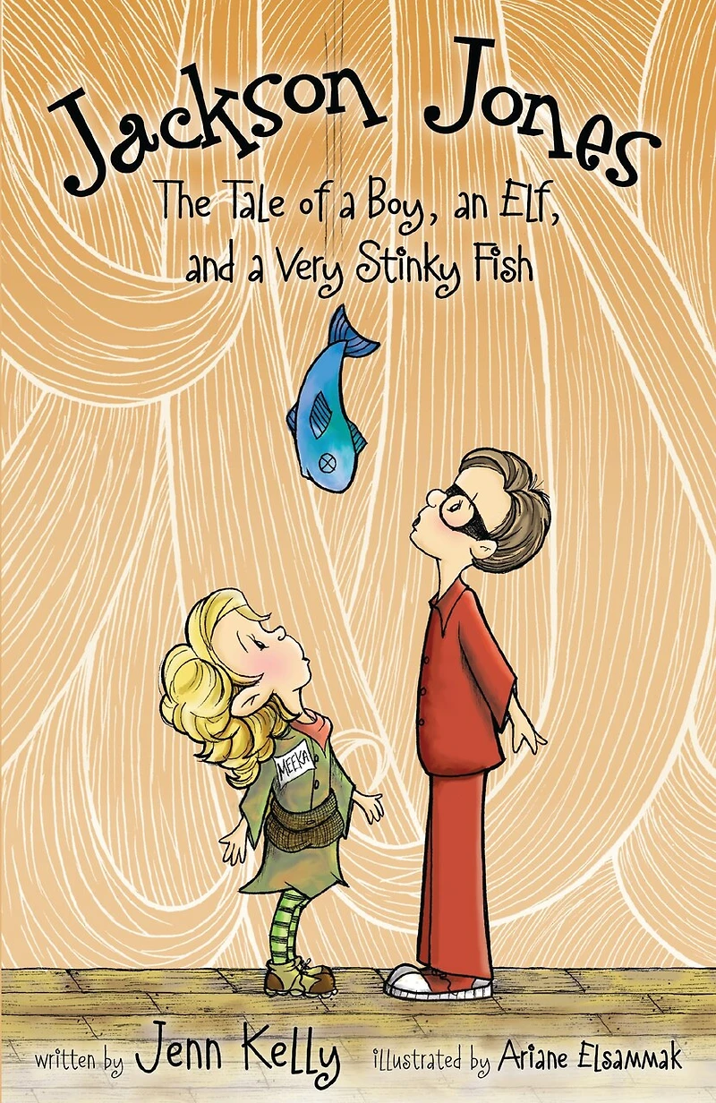 Jackson Jones, Book 1: The Tale Of A Boy, An Elf, And Very Stinky Fish