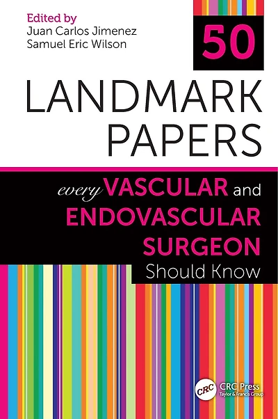 50 Landmark Papers Every Vascular And Endovascular Surgeon Should Know