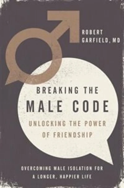 Breaking the Male Code: Unlocking Power of Friendship
