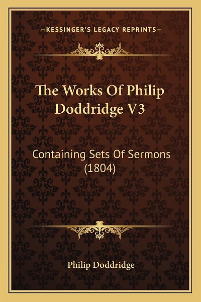 The Works Of Philip Doddridge V3: Containing Sets Of Sermons (1804)