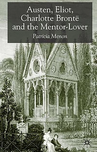 Austen, Eliot, Charlotte Bronte And The Mentor-lover