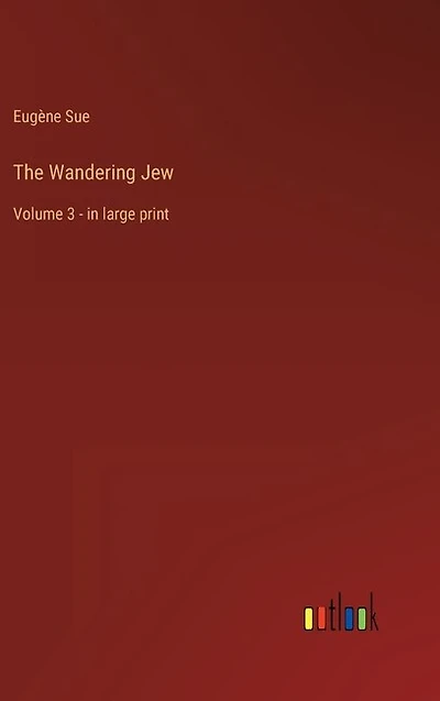 The Wandering Jew: Volume