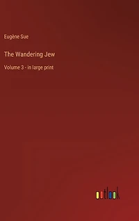 The Wandering Jew: Volume