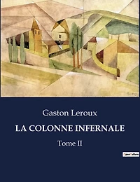 La Colonne Infernale: Tome II