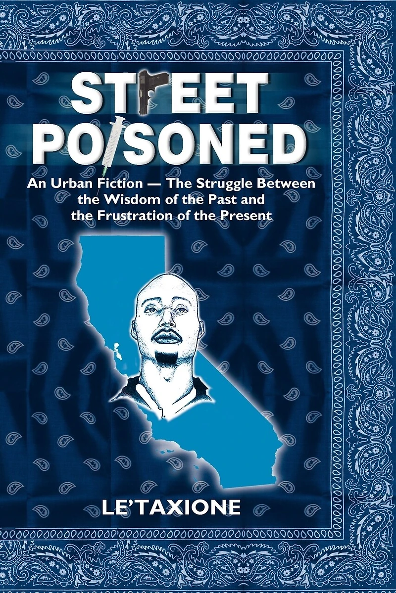 Street Poisoned: An Urban Fiction - The Struggle Between The Wisdom Of The Past And The Frustration Of The Present