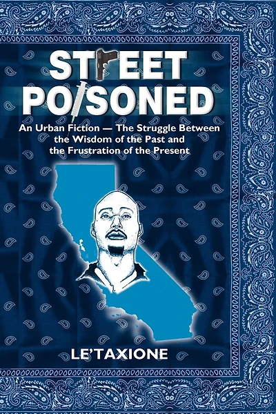 Street Poisoned: An Urban Fiction - The Struggle Between The Wisdom Of The Past And The Frustration Of The Present