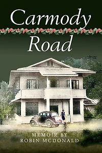 Carmody Road: Memoir of Growing Up in St. Augustine, Trinidad, W.I.