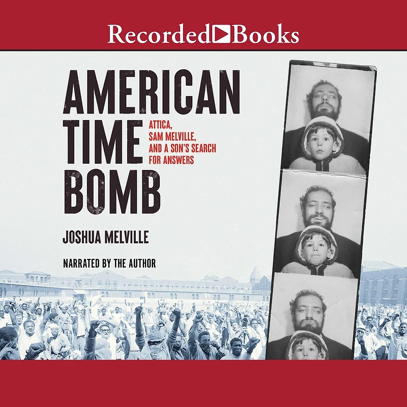 American Time Bomb: Attica, Sam Melville, and a Son’s Search for Answers