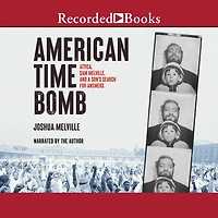 American Time Bomb: Attica, Sam Melville, and a Son’s Search for Answers