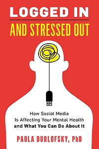 Logged and Stressed Out: How Social Media is Affecting Your Mental Health What You Can Do About It