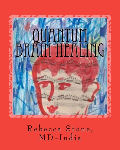 Quantum Brain Healing: With Alternative Medicine