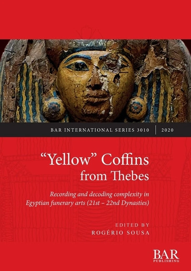 "Yellow" Coffins from Thebes: Recording and decoding complexity in Egyptian funerary arts (21st - 22nd Dynasties)