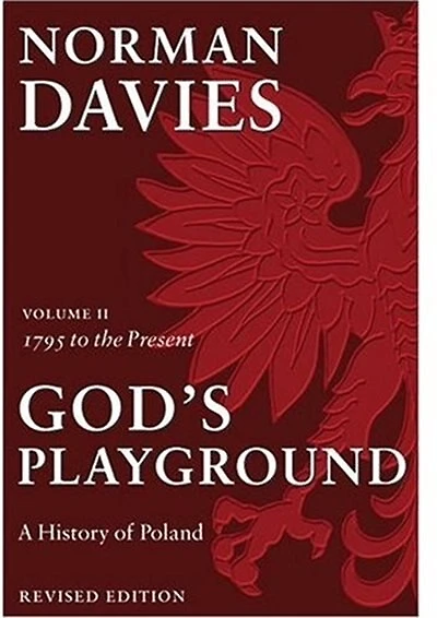 God's Playground A History of Poland: Volume II: 1795 to the Present