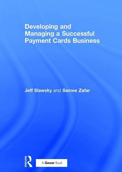 Developing And Managing A Successful Payment Cards Business