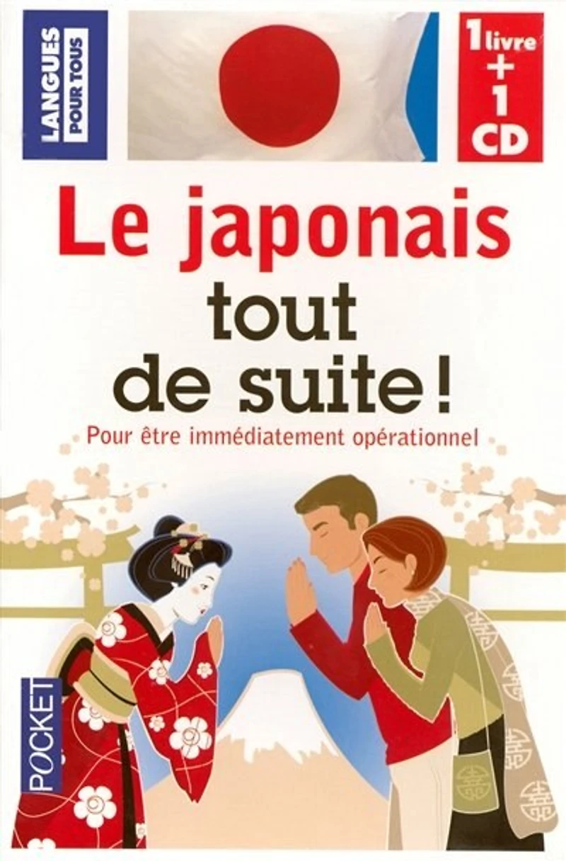 Le japonais tout de suite ! : pour être rapidement opérationnel: opérationnel