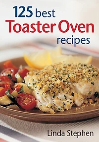 150 Best Toaster Oven Recipes