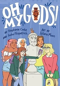 Oh My Gods!: A Graphic Novel