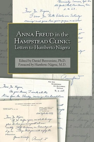 Anna Freud in the Hampstead Clinic: Letters to Humberto Nágera