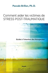 Comment aider les victimes de stress post-traumatique 6ème édition