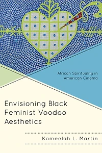 Envisioning Black Feminist Voodoo Aesthetics: African Spirituality American Cinema