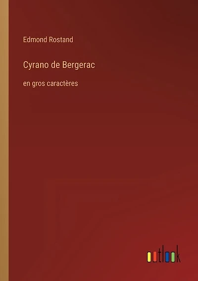 Cyrano de Bergerac: en gros caractères
