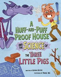 A Huff-and-Puff Proof House and the Science of Three Little Pigs