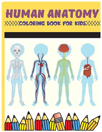 Human Anatomy Coloring Book For Kids: Physiology Medical Coloring & Activity Book For Boys & Girls