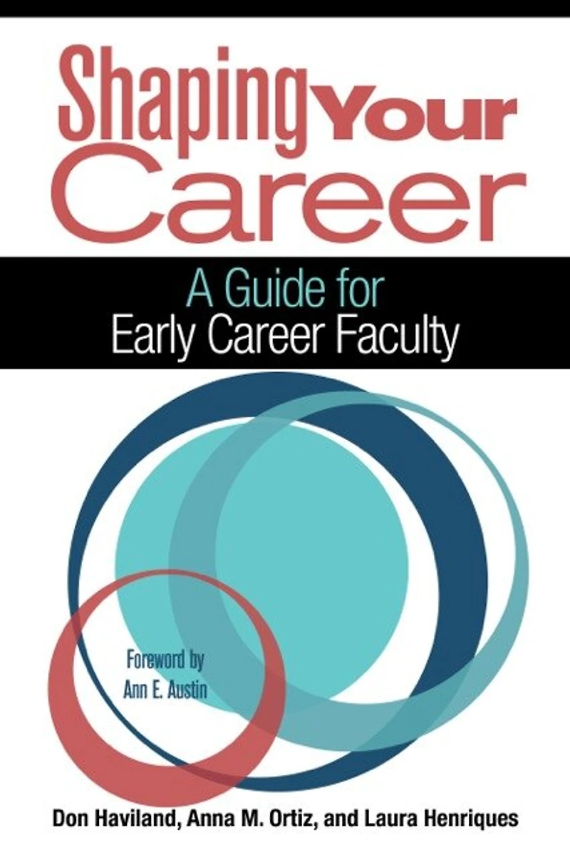 Shaping Your Career: A Guide For Early Career Faculty