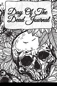 Day Of The Dead Journal: Recovery Gratitude Journal - 12 Step Program For Aa Prayer Book - 90 Days Of Prayer & Meditation Jo