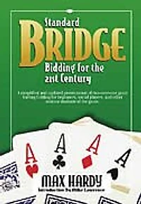 Standard Bridge Bidding For The 21st Century: A Simplified And Updated Presentation Of Two-over-one Game Forcing Bidding For Beginners, Social Players