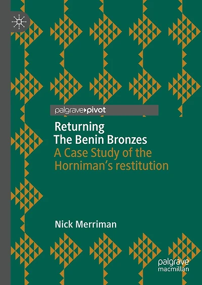 Returning the Benin Bronzes: A Case Study of Horniman's restitution