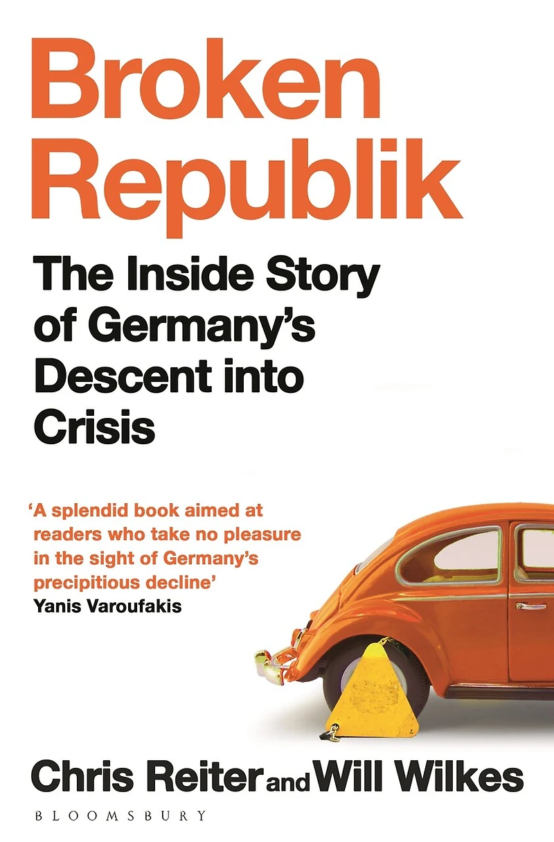 Broken Republik: The Inside Story of Germany’s Descent into Crisis
